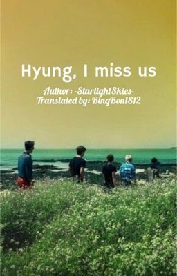 [BIGBANG/Dịch] Hyung, I miss us