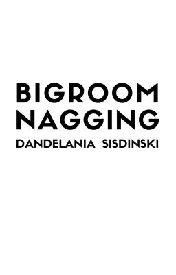 BIGROOM NAGGING