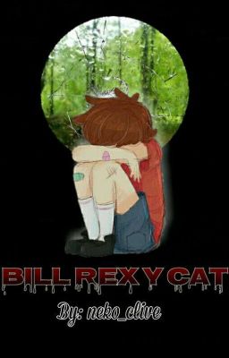 Bill, Rex y Cat [[Billdip]]