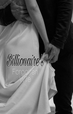 Billionaire's Forgotten wife 