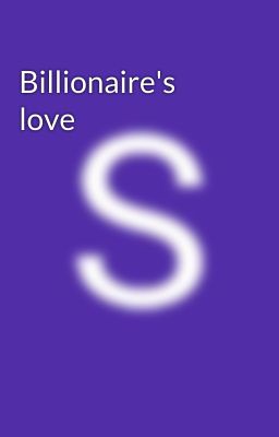 Billionaire's love 