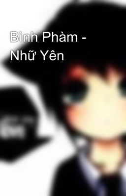 Bình Phàm - Nhữ Yên