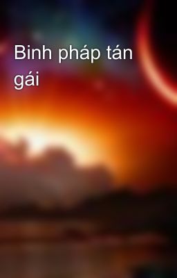 Binh pháp tán gái