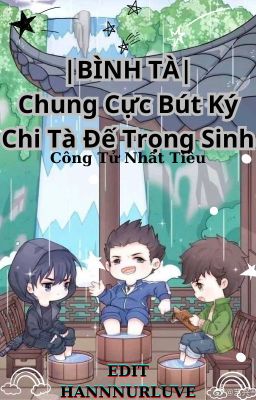 [Bình Tà] Chung Cực Bút Ký Chi Tà Đế Trọng Sinh