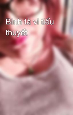 Bình tà vi tiểu thuyết