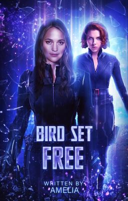 Bird Set Free | Natasha Romanoff ✓