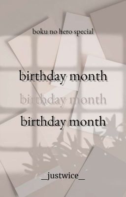 birthday month | BNHA SPECIAL