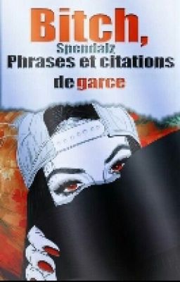 Bitch, phrase et citations de garce  « en correction »