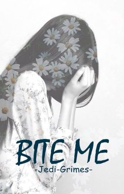 BITE ME  ➼  C. G. 〖 #wattys2016 〗