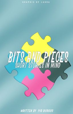 Bits and Pieces: A collection of short stories