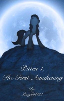 Bitten 1, The First Awakening (an MLP fanfic)