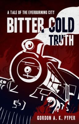 Bitter Cold Truth: A Tale of the Everburning City