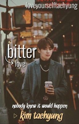 Bitter love - k.th