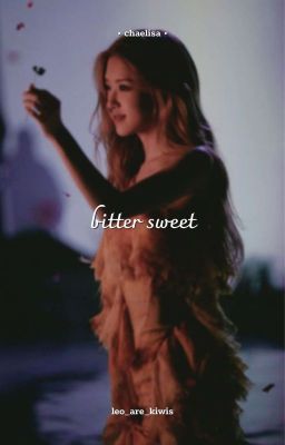 bitter sweet ┆ chaelisa