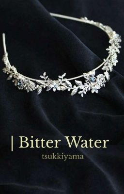 Bitter Water | Tsukkiyama