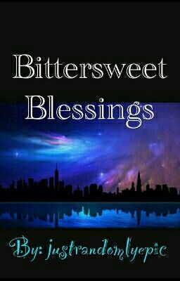 Bittersweet Blessings 