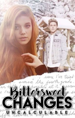 Bittersweet Changes ➳ Niall Horan √