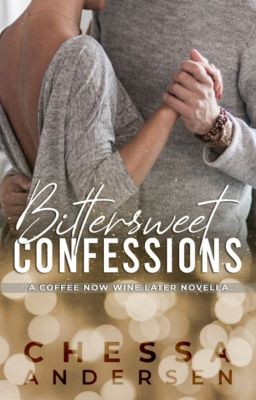 Bittersweet Confessions || PUBLISHED!