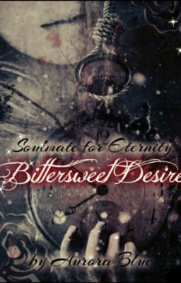 Bittersweet Desire (Soulmate for Eternity)