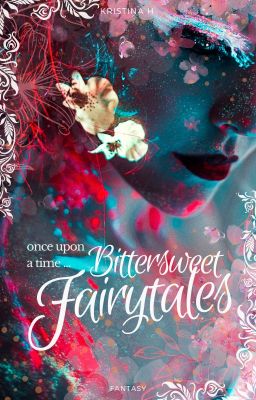 Bittersweet Fairy Tales - Märchen und Kurzgeschichten -