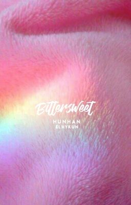 Bittersweet ✧ hunhan.