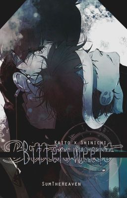 Bittersweet [KaiShin/ShinKai]