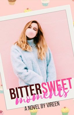 Bittersweet Moments