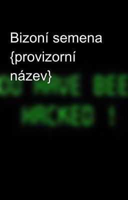 Bizoní semena {provizorní název}