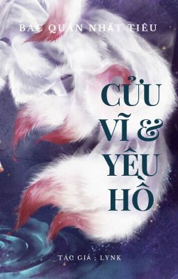 [BJYX] 2 - Cửu Vỹ Yêu Hồ [Longfic - Hoàn]