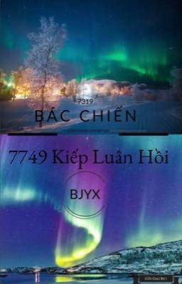 [ BJYX ] [ Bác Chiến ] 7749 Kiếp Luân Hồi