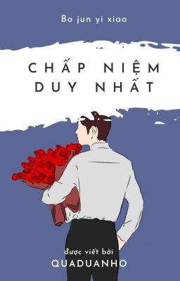 [BJYX]  Chấp Niệm Duy Nhất