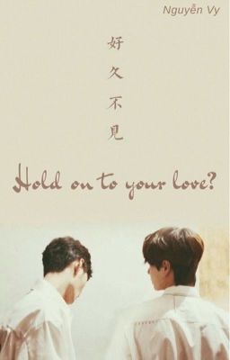 [BJYX] Hold on to your love?