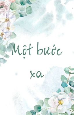 [BJYX] MỘT BƯỚC XA (Hoàn)