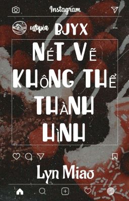 (BJYX) NÉT VẼ KHÔNG THỂ THÀNH HÌNH. 