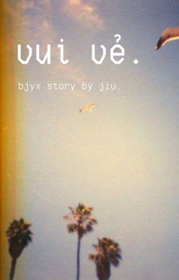 bjyx oneshot | vui vẻ.