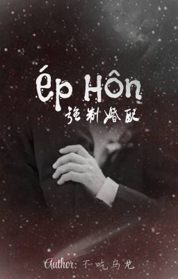 [BJYX|Trans/Edit] Ép Hôn