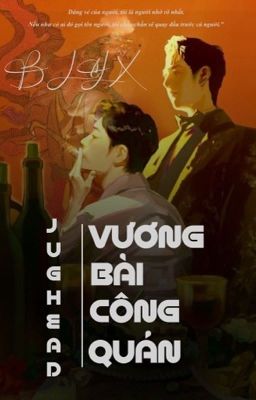 【BJYX】TRANS/EDIT: VƯƠNG BÀI CÔNG QUÁN 《王牌公馆》