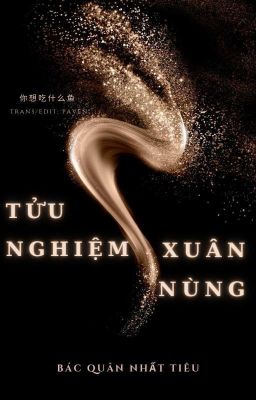 BJYX | TỬU NGHIỆM XUÂN NÙNG