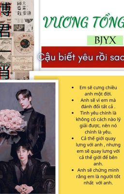 [ BJYX ]  Vương Tổng, Cậu Biết Yêu Rồi Sao?