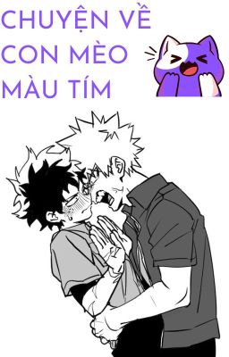 [BKDK]✨🧡CHUYỆN VỀ CON MÈO MÀU TÍM💚✨