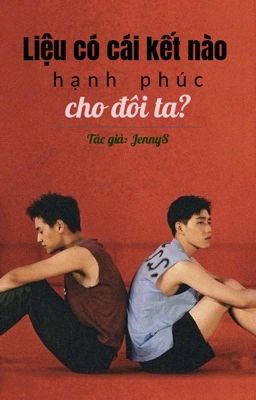 [BKPP - Fanfic] Liệu có cái kết nào hạnh phúc cho đôi ta? - JennyS