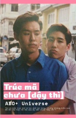 [BKPP] Trúc Mã Chưa Dậy Thì - ABO+ (Hoàn)