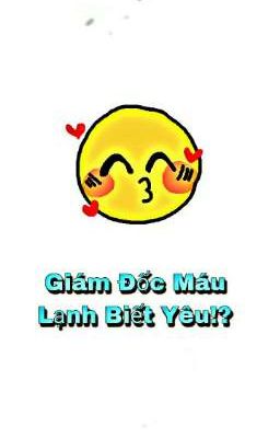 [Bl-Đam] Giám Đốc Máu Lạnh Biết Yêu!?