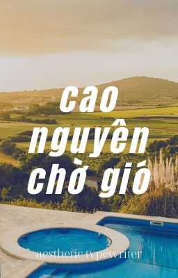 [bl fiction] cao nguyên chờ gió