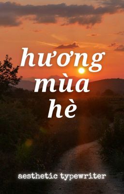 [bl fiction] [ltwur series] hương mùa hè