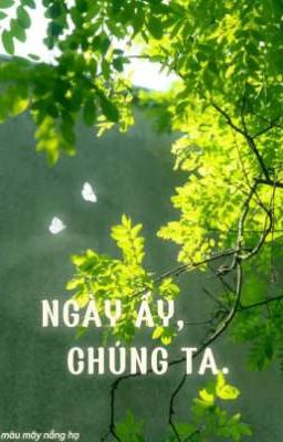 [BL] Ngày ấy, chúng ta.