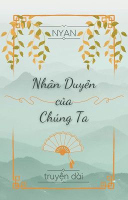 [BL][Truyện dài][Tự sáng tác] Nhân Duyên Của Chúng Ta