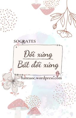 [BL Việt] Đối xứng, bất đối xứng - hantuoc