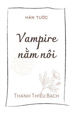 [BL Việt] Vampire Nằm Nôi - hantuoc