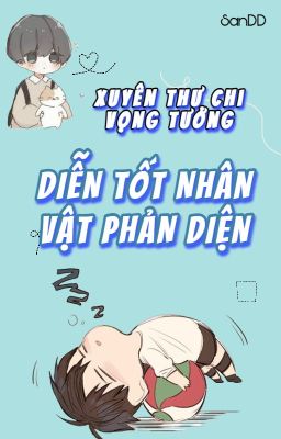 (BL) Xuyên thư chi vọng tưởng diễn tốt nhân vật phản diện